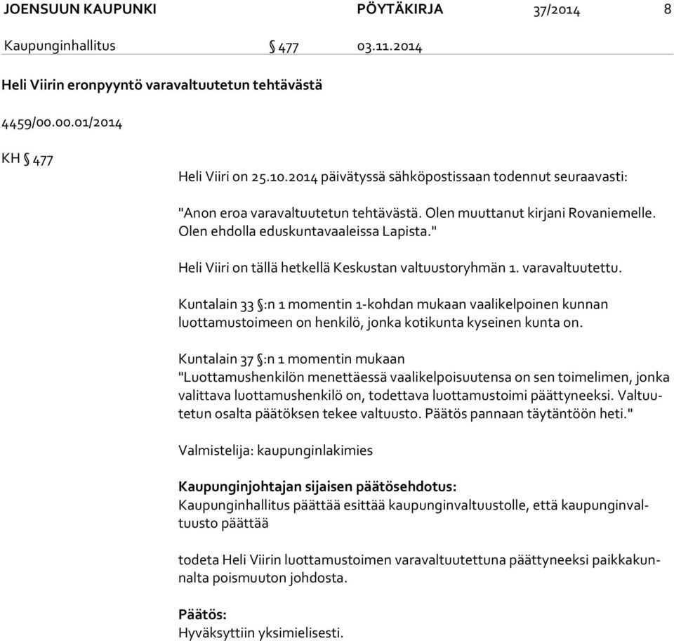 " Heli Viiri on tällä hetkellä Keskustan valtuustoryhmän 1. varavaltuutettu.