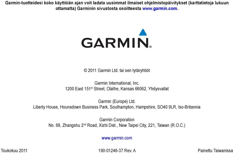 1200 East 151 st Street, Olathe, Kansas 66062, Yhdysvallat Garmin (Europe) Ltd.