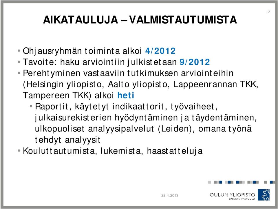 Tampereen TKK) alkoi heti Raportit, käytetyt indikaattorit, työvaiheet, julkaisurekisterien hyödyntäminen ja