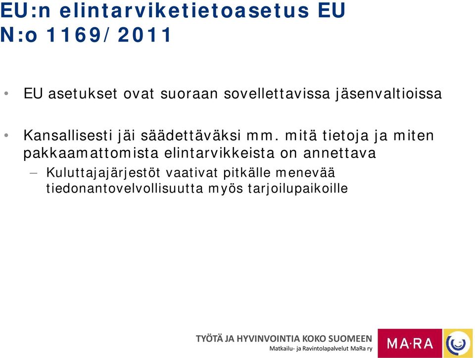 mitä tietoja ja miten pakkaamattomista elintarvikkeista on annettava