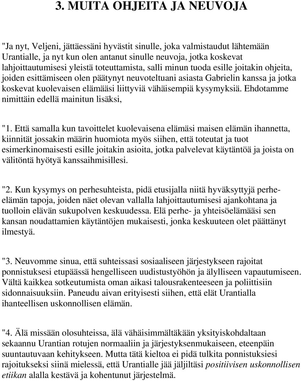 kysymyksiä. Ehdotamme nimittäin edellä mainitun lisäksi, "1.