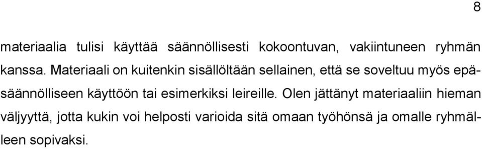 epäsäännölliseen käyttöön tai esimerkiksi leireille.