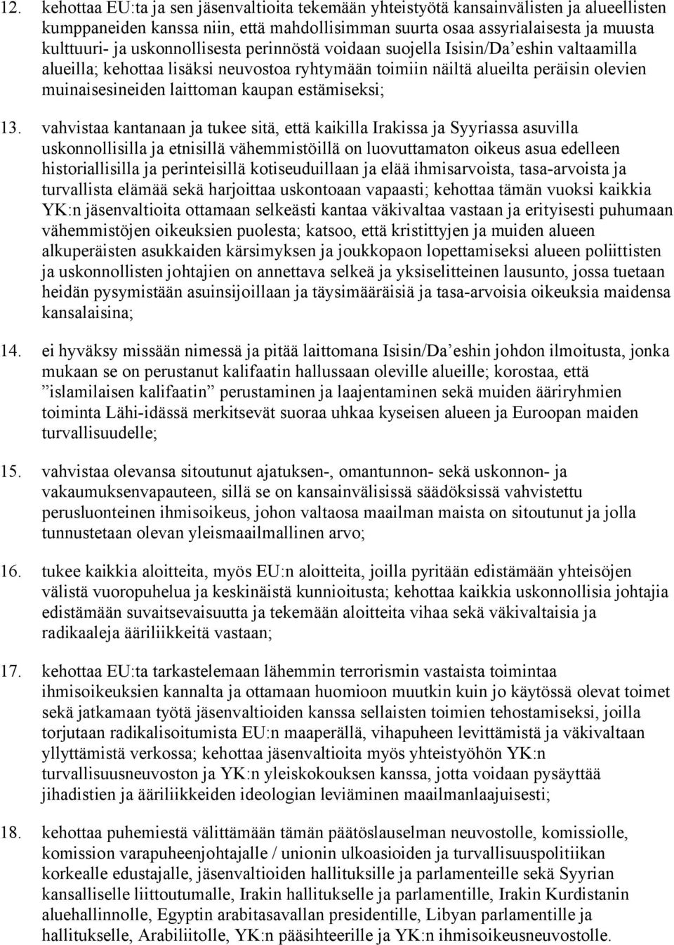 estämiseksi; 13.