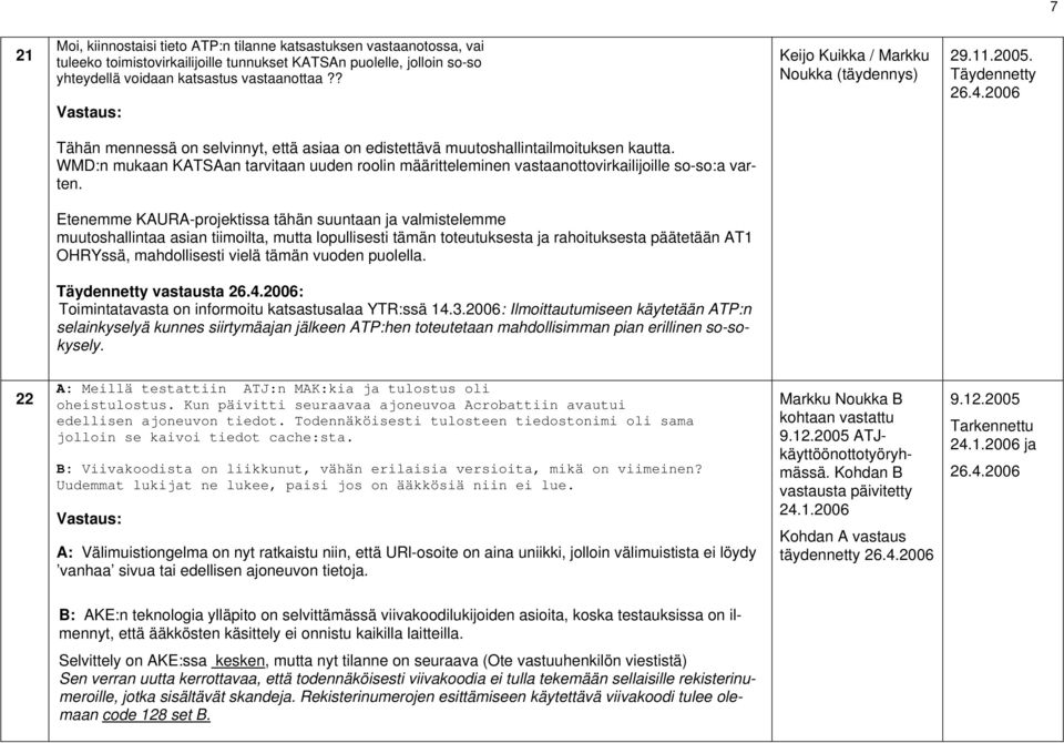 WMD:n mukaan KATSAan tarvitaan uuden roolin määritteleminen vastaanottovirkailijoille so-so:a varten.