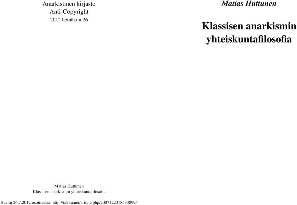 Huttunen Klassisen anarkismin yhteiskuntafilosofia Haettu 26.