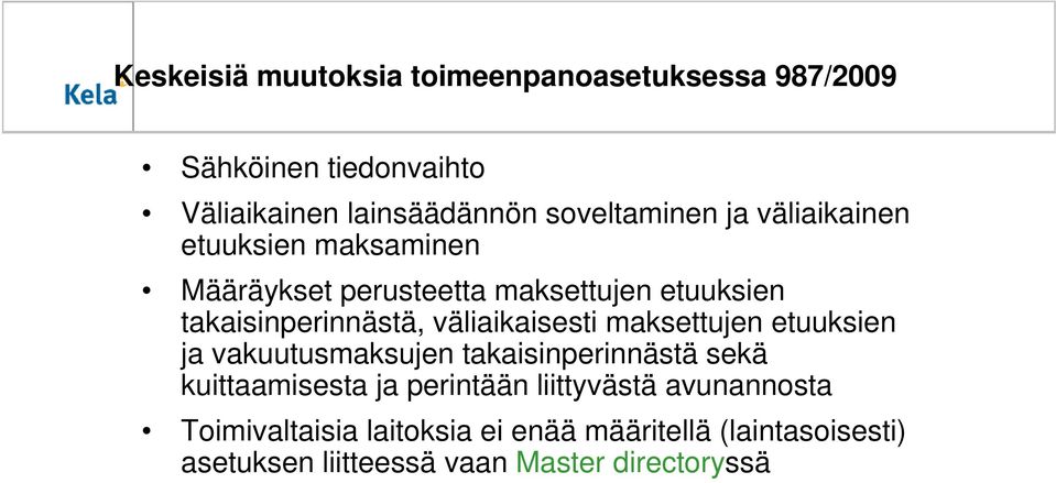 takaisinperinnästä, väliaikaisesti maksettujen etuuksien ja vakuutusmaksujen takaisinperinnästä sekä