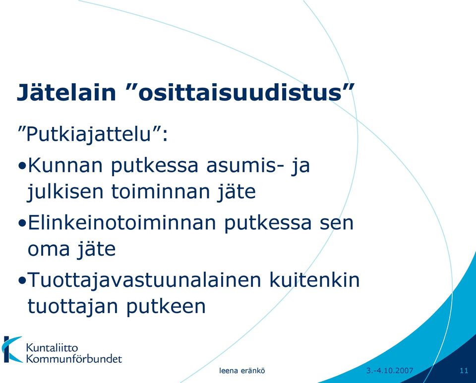 Elinkeinotoiminnan putkessa sen oma jäte