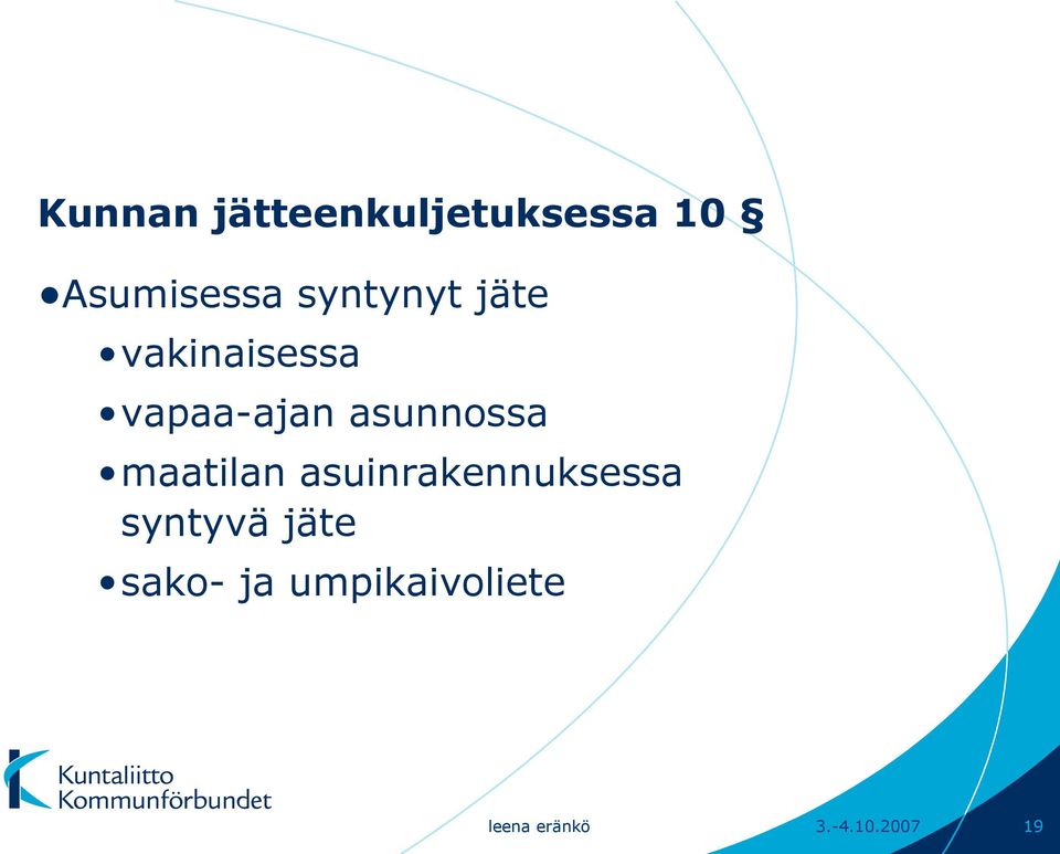 asunnossa maatilan asuinrakennuksessa syntyvä