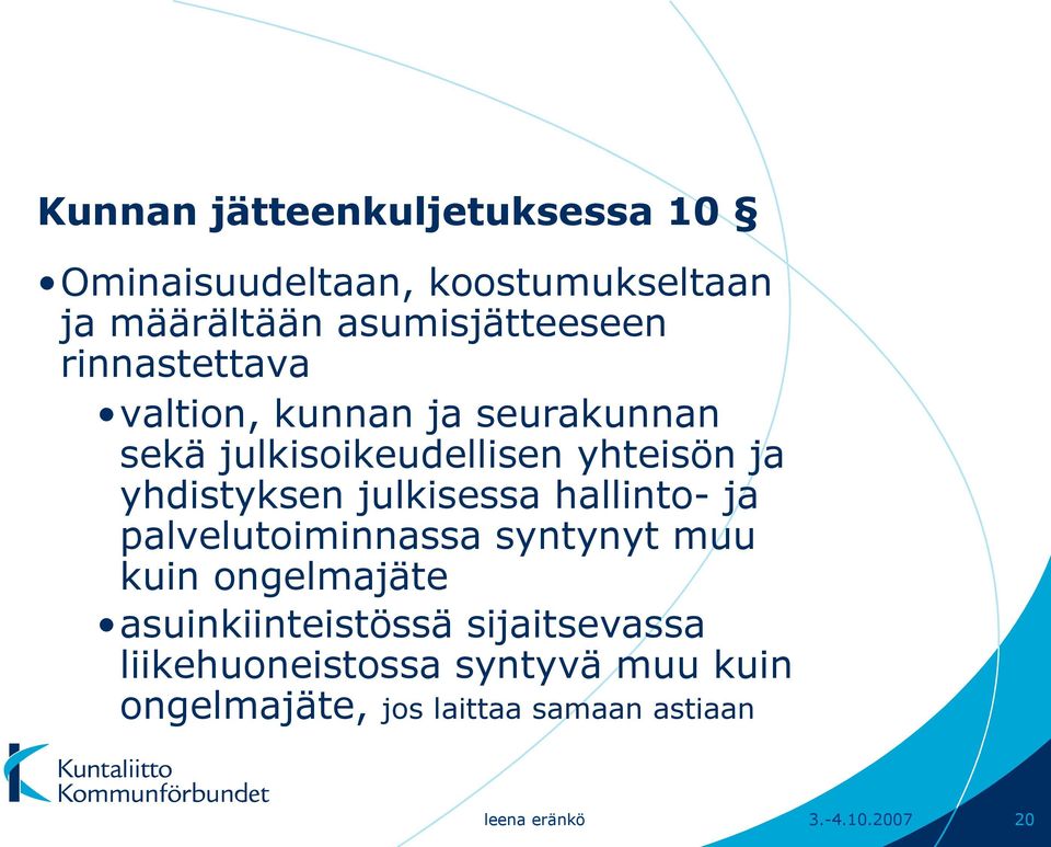 julkisessa hallinto- ja palvelutoiminnassa syntynyt muu kuin ongelmajäte asuinkiinteistössä