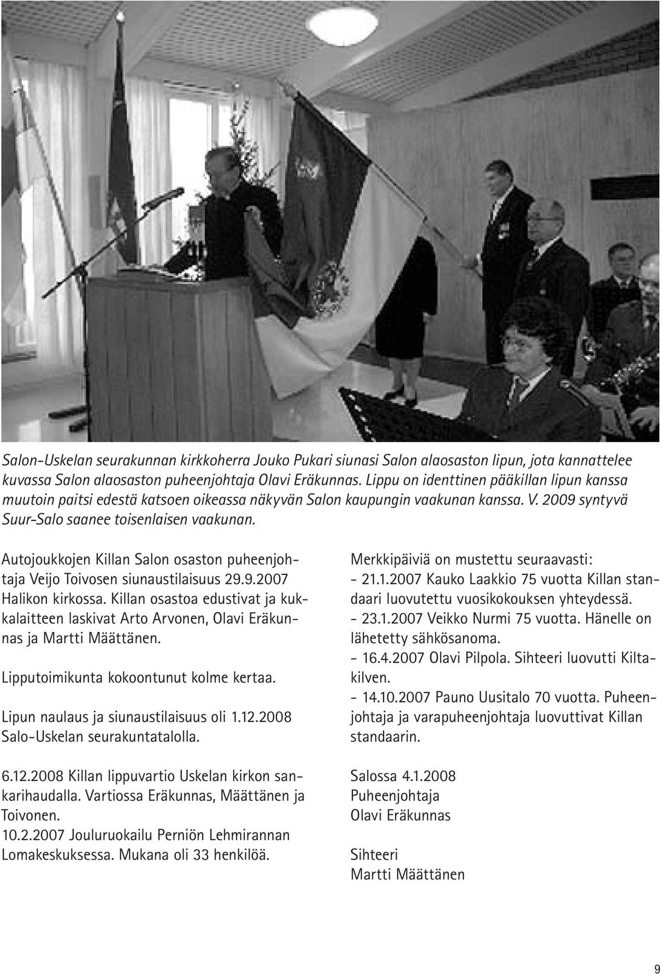 Autojoukkojen Killan Salon osaston puheenjohtaja Veijo Toivosen siunaustilaisuus 29.9.2007 Halikon kirkossa.