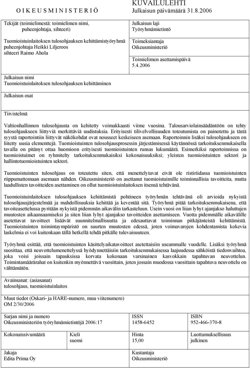 Työryhmämietintö Toimeksiantaja Oikeusministeriö Toimielimen asettamispäivä 5.4.