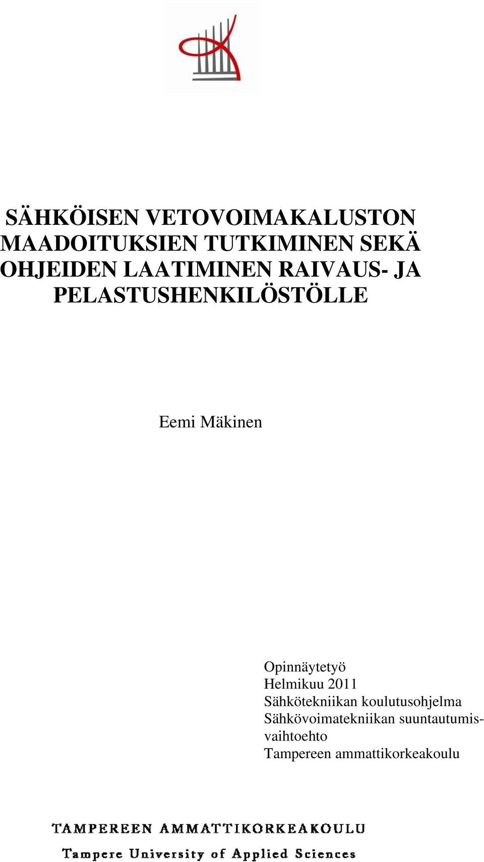 Mäkinen Opinnäytetyö Helmikuu 2011 Sähkötekniikan