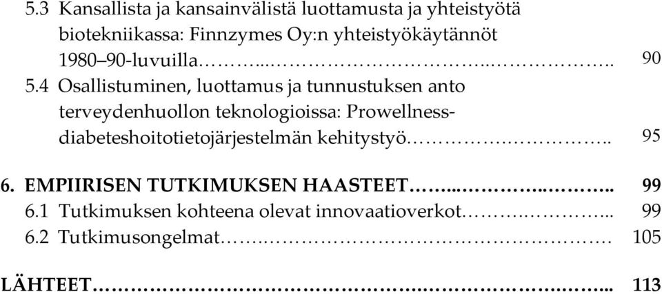 4 Osallistuminen, luottamus ja tunnustuksen anto terveydenhuollon teknologioissa: