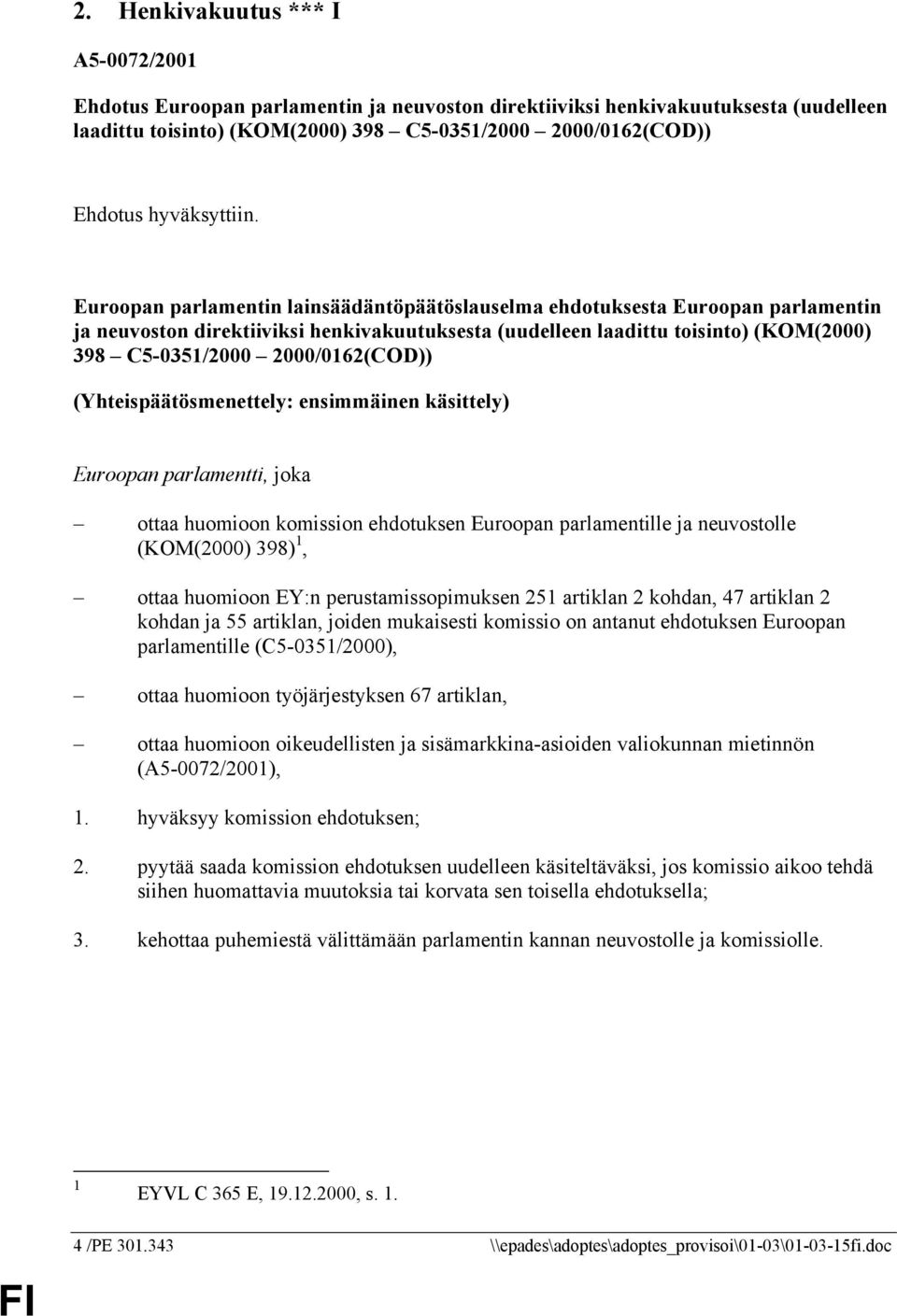 Euroopan parlamentin lainsäädäntöpäätöslauselma ehdotuksesta Euroopan parlamentin ja neuvoston direktiiviksi henkivakuutuksesta (uudelleen laadittu toisinto) (KOM(2000) 398 C5-0351/2000