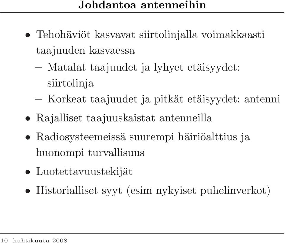 etäisyydet: antenni Rajalliset taajuuskaistat antenneilla Radiosysteemeissä suurempi