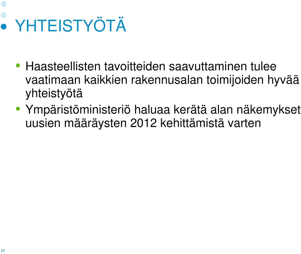 hyvää yhteistyötä Ympäristöministeriö haluaa kerätä