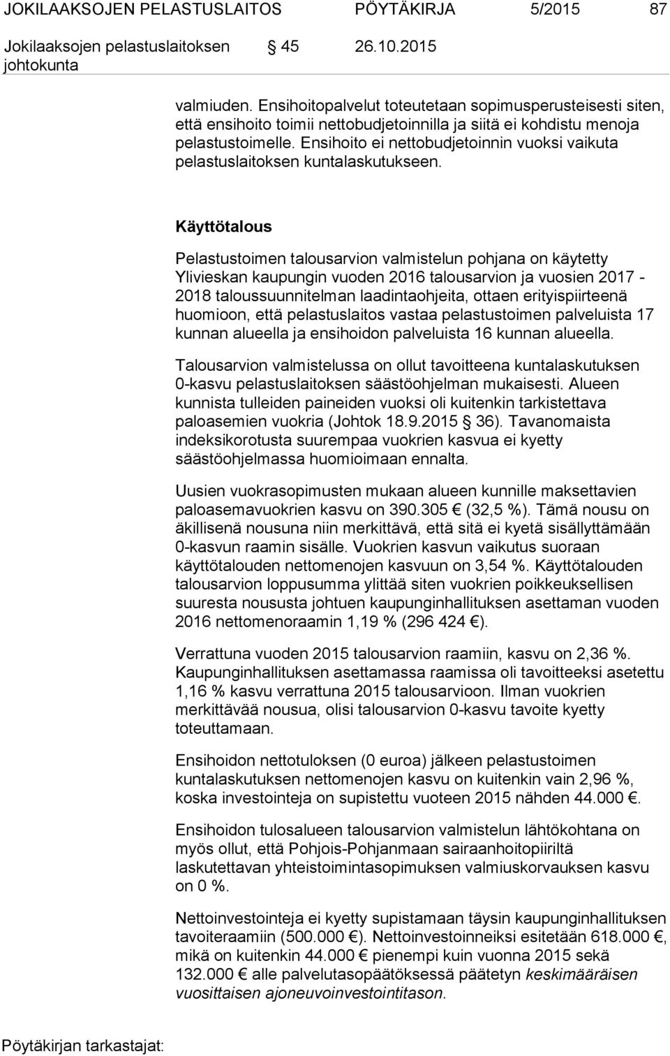 Ensihoito ei nettobudjetoinnin vuoksi vaikuta pelastuslaitoksen kuntalaskutukseen.