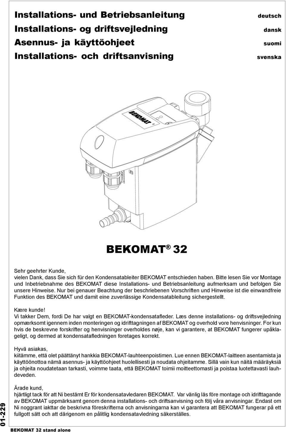 Bitte lesen Sie vor Montage und Inbetriebnahme des BEKOMAT diese Installations- und Betriebsanleitung aufmerksam und befolgen Sie unsere Hinweise.