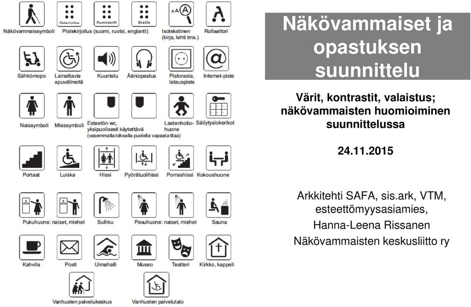 suunnittelussa 24.11.2015 Arkkitehti SAFA, sis.