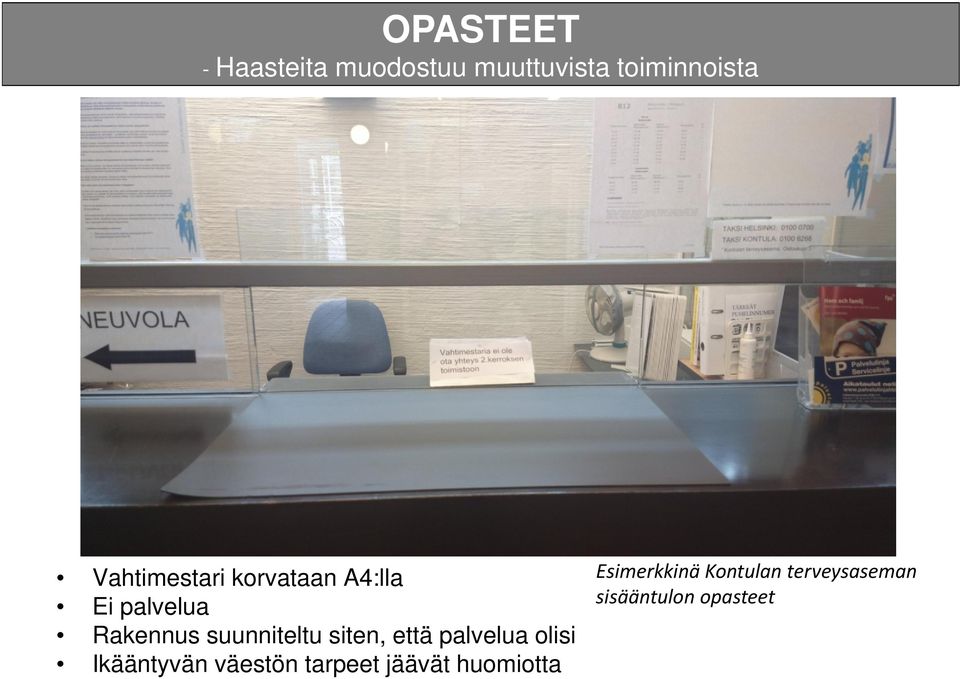 suunniteltu siten, että palvelua olisi Ikääntyvän väestön tarpeet