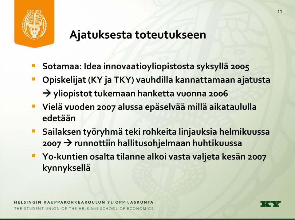 alussa epäselvää millä aikataululla edetään Sailaksen työryhmä teki rohkeita linjauksia helmikuussa