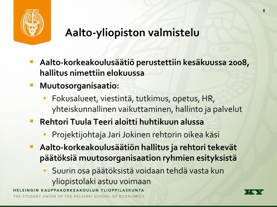 Rehtori Tuula Teeri aloitti huhtikuun alussa Projektijohtaja Jari Jokinen rehtorin oikea käsi Aalto-korkeakoulusäätiön
