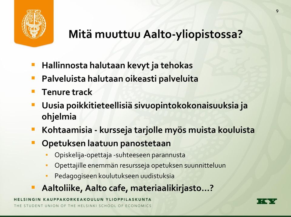 poikkitieteellisiä sivuopintokokonaisuuksia ja ohjelmia Kohtaamisia - kursseja tarjolle myös muista kouluista