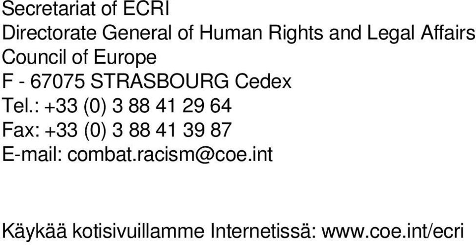 : +33 (0) 3 88 41 29 64 Fax: +33 (0) 3 88 41 39 87 E-mail: