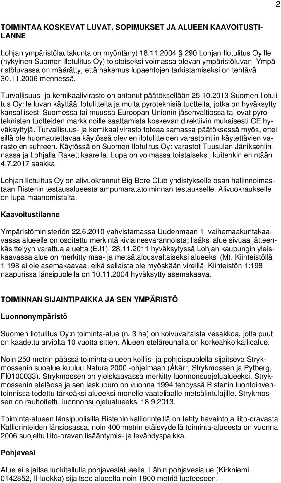 2006 mennessä. Turvallisuus- ja kemikaalivirasto on antanut päätöksellään 25.10.