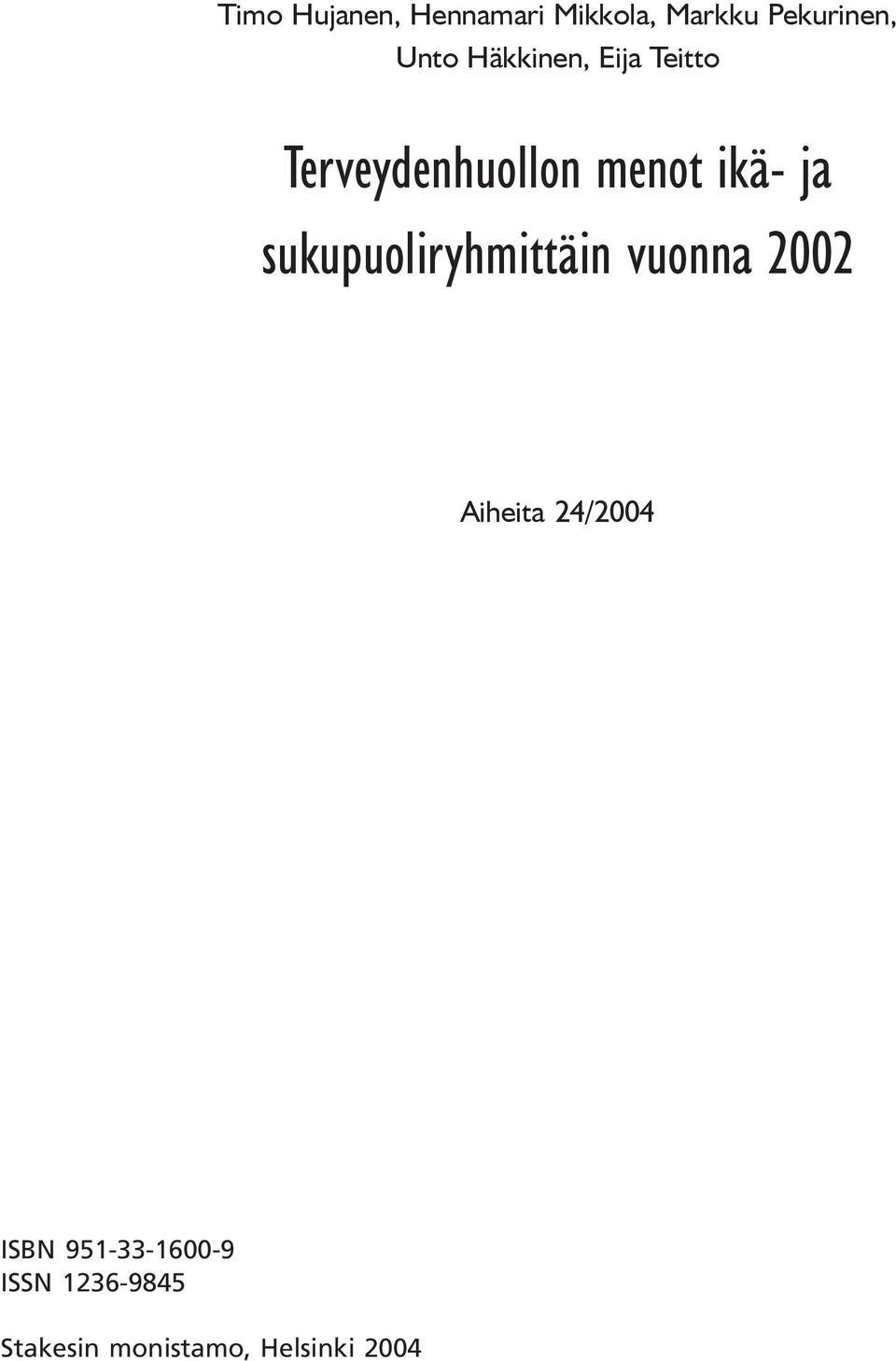 sukupuoliryhmittäin vuonna 2002 Aiheita 24/2004 ISBN