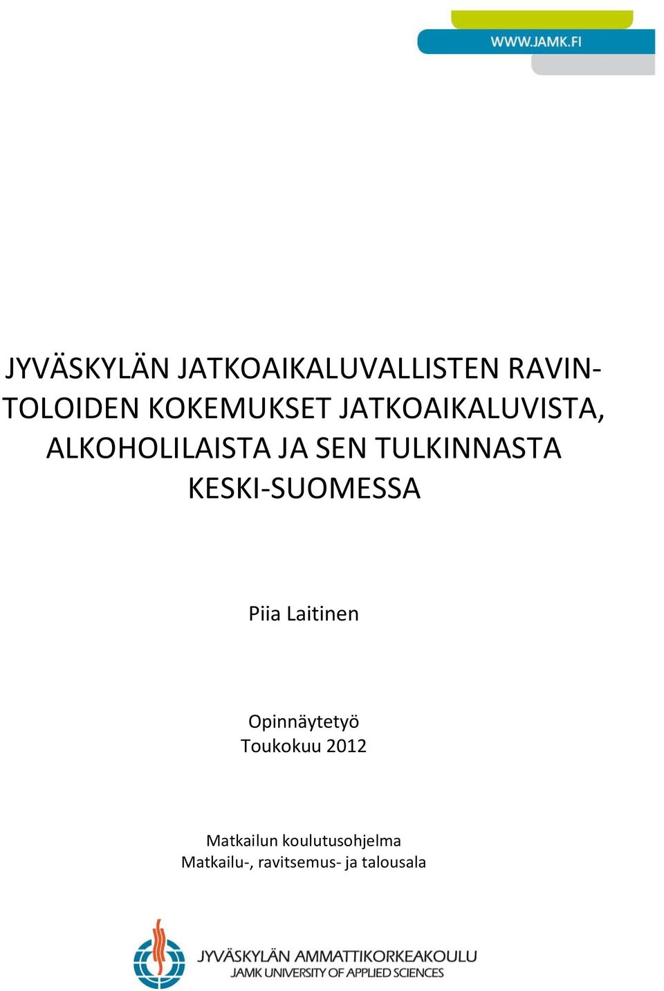 TULKINNASTA KESKI-SUOMESSA Piia Laitinen Opinnäytetyö