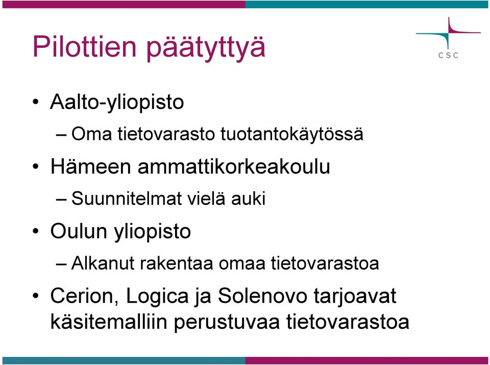 auki Oulun yliopisto Alkanut rakentaa omaa tietovarastoa