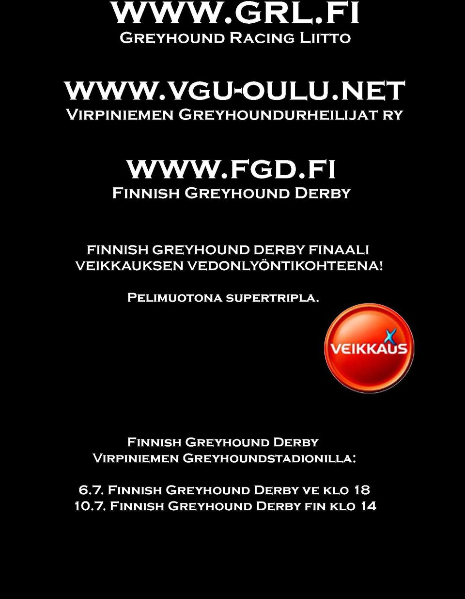 fi Finnish Greyhound Derby FINNISH GREYHOUND DERBY FINAALI VEIKKAUKSEN