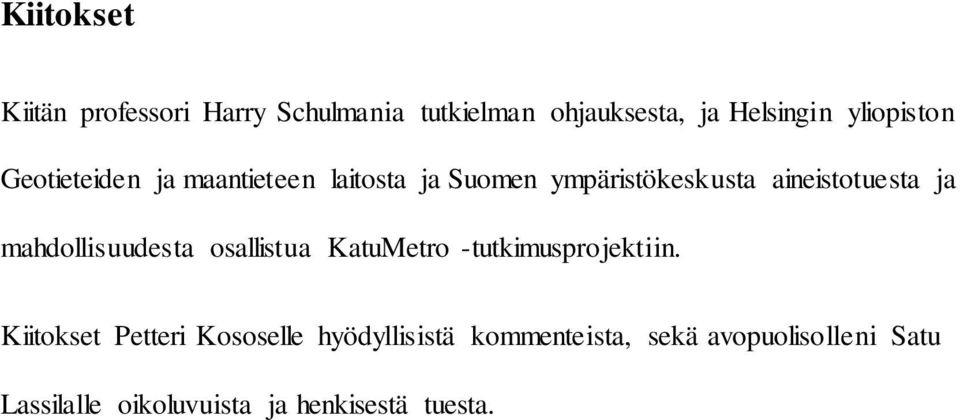 ja mahdollisuudesta osallistua KatuMetro -tutkimusprojektiin.