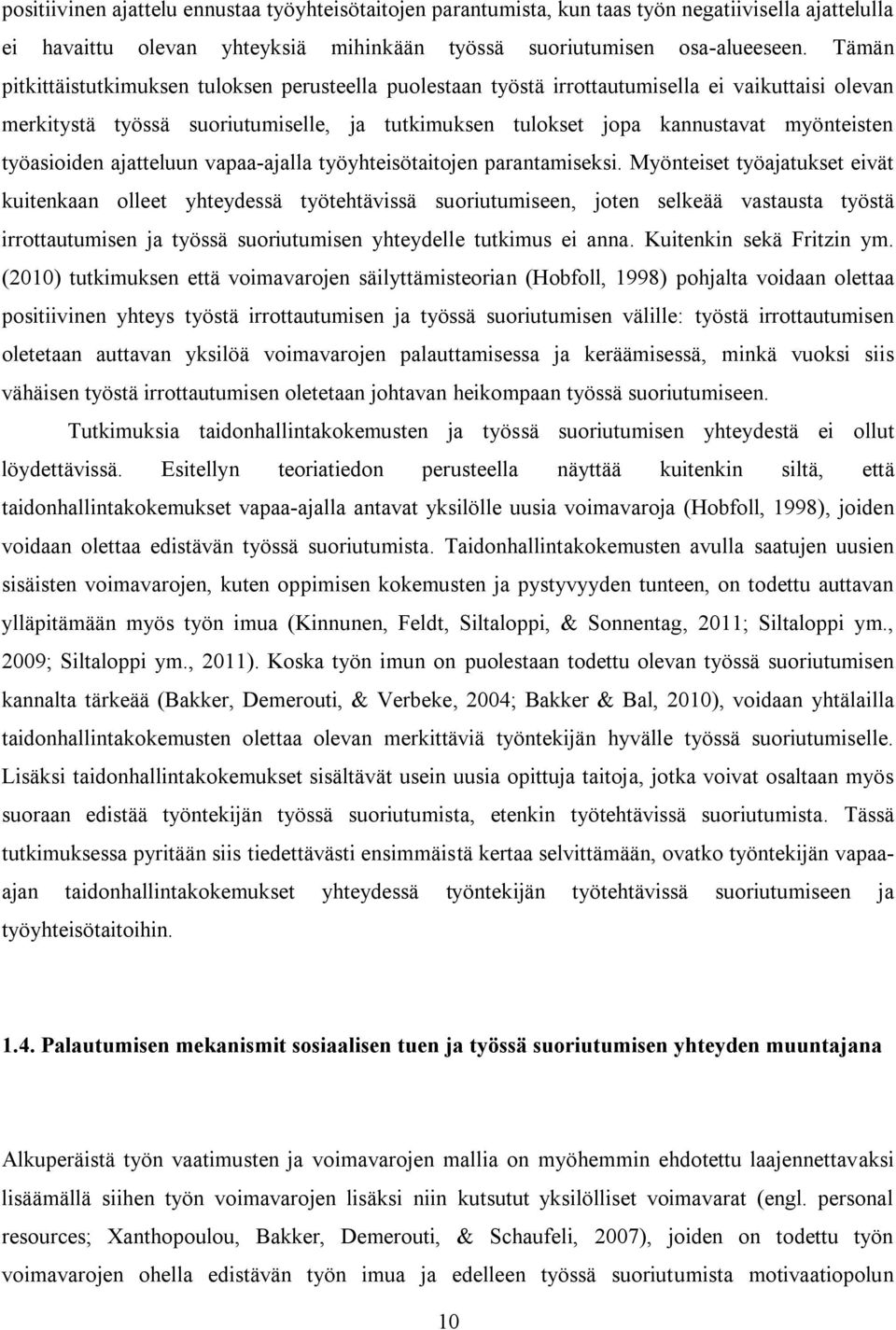 työasioiden ajatteluun vapaa-ajalla työyhteisötaitojen parantamiseksi.