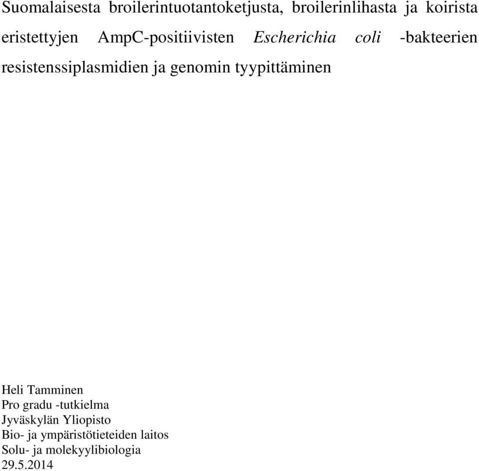 resistenssiplasmidien ja genomin tyypittäminen Heli Tamminen Pro gradu