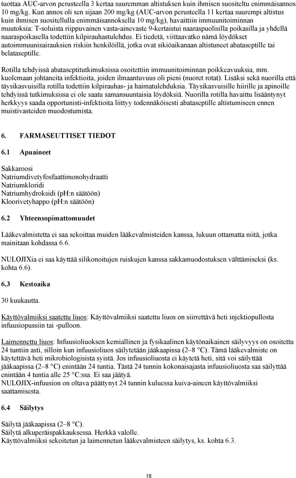 riippuvainen vasta-ainevaste 9-kertaistui naaraspuolisilla poikasilla ja yhdellä naaraspoikasella todettiin kilpirauhastulehdus.