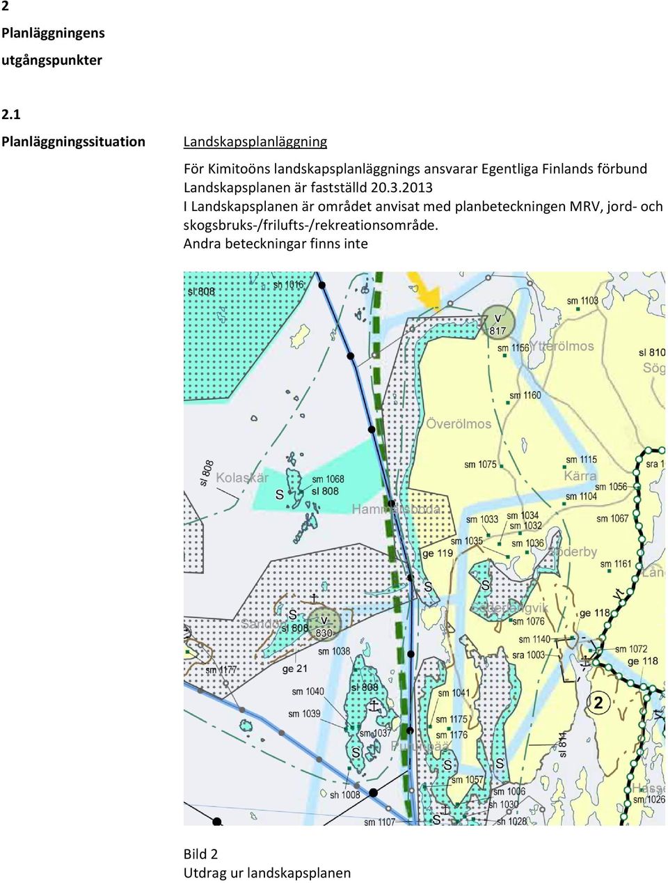 Egentliga Finlands förbund Landskapsplanen är fastställd 20.3.