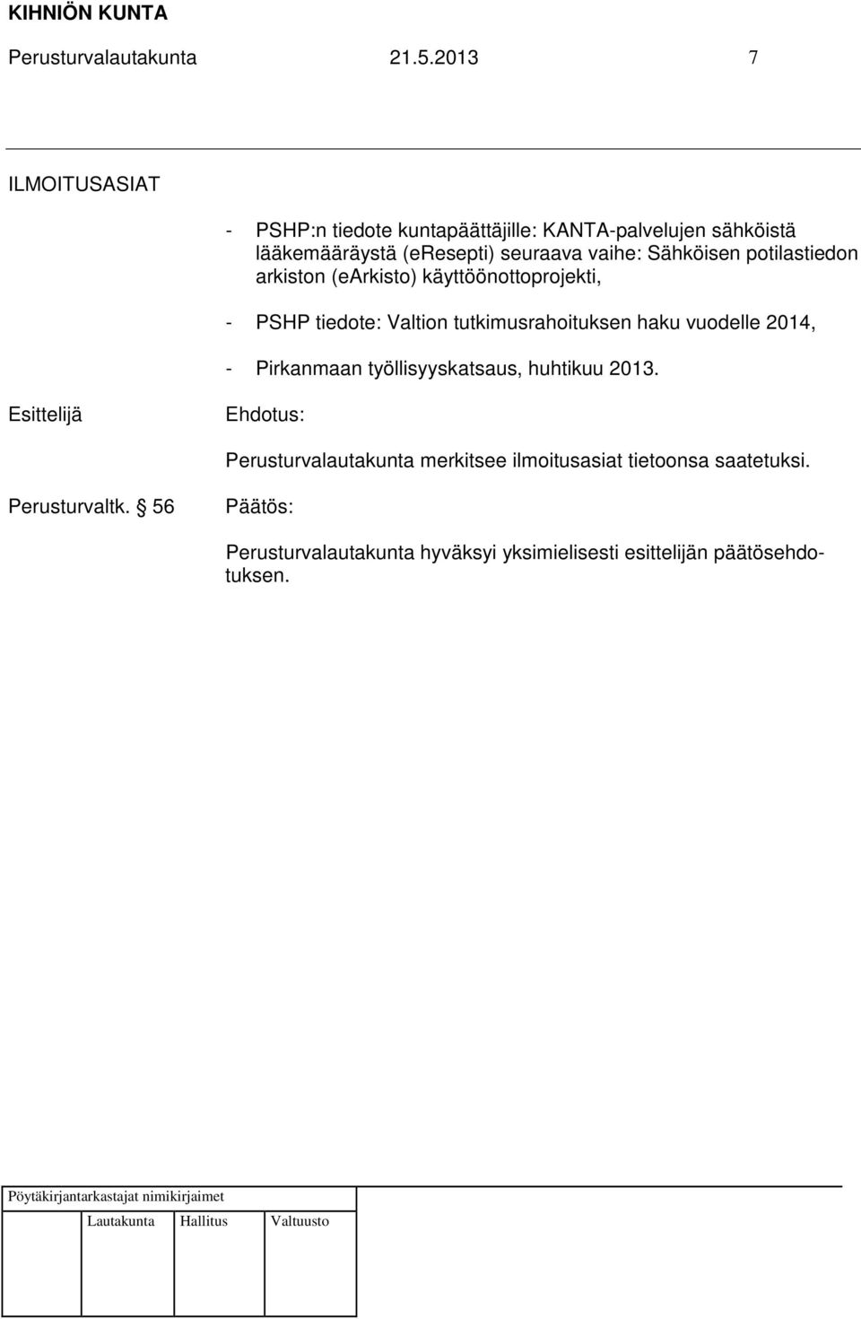 (eresepti) seuraava vaihe: Sähköisen potilastiedon arkiston (earkisto) käyttöönottoprojekti, - PSHP