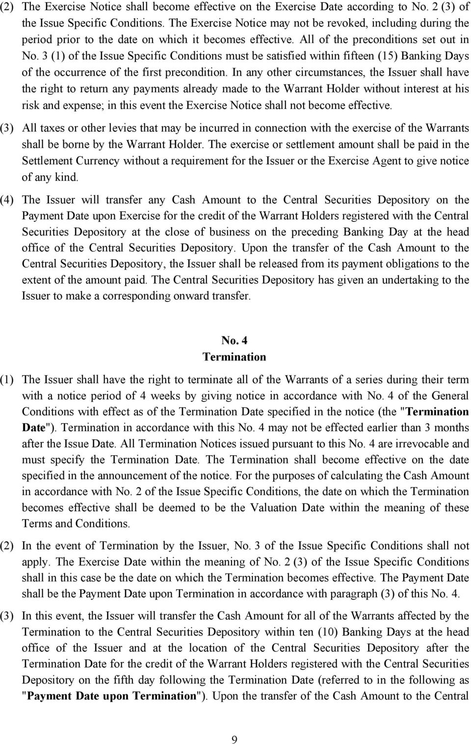 3 (1) of the Issue Specific Conditions must be satisfied within fifteen (15) Banking Days of the occurrence of the first precondition.