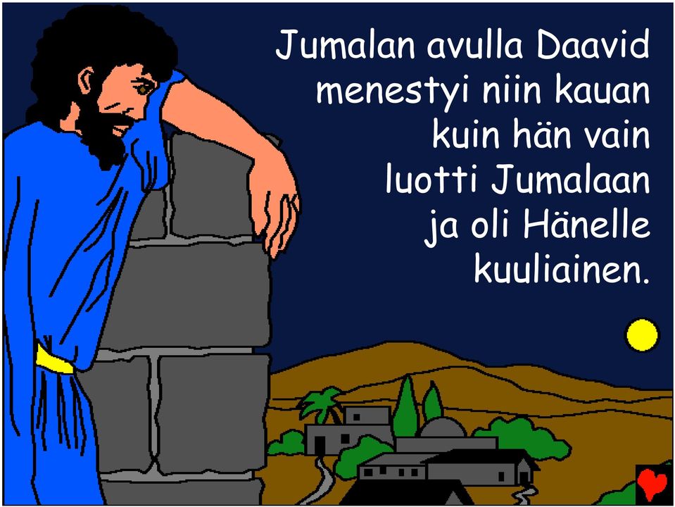 hän vain luotti Jumalaan