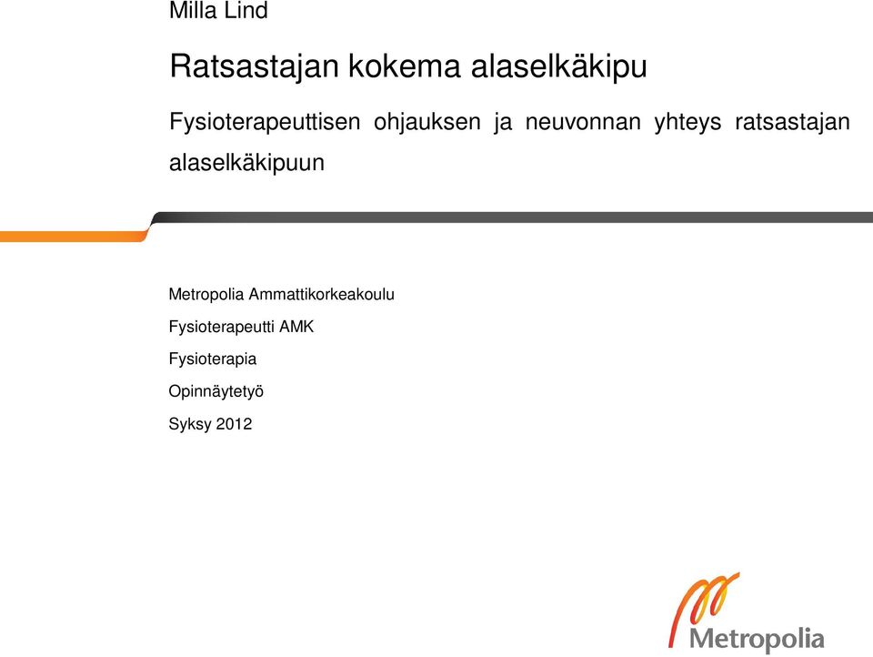 ratsastajan alaselkäkipuun Metropolia