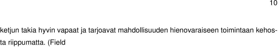 Ainoa nivelkiinnitys rangan ja hartiarenkaan välillä on solisluun ja rintalastan välillä, art. sternoclavicularis. (Field ym. 2000: 50.