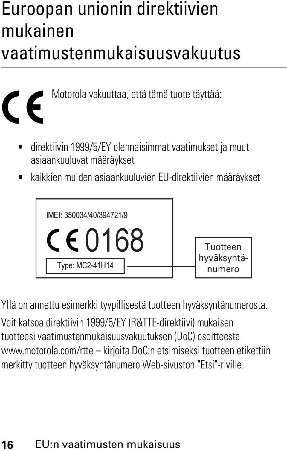 esimerkki tyypillisestä tuotteen hyväksyntänumerosta.