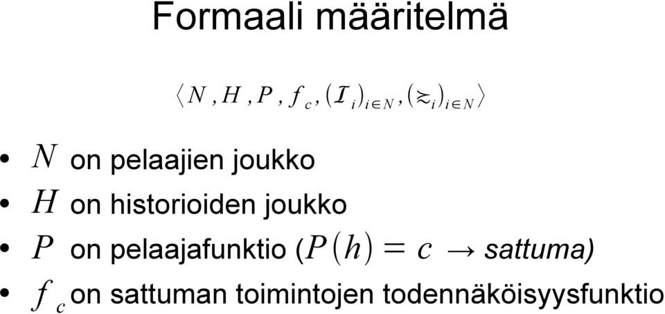 joukko P on pelaajafunktio ( P h = c