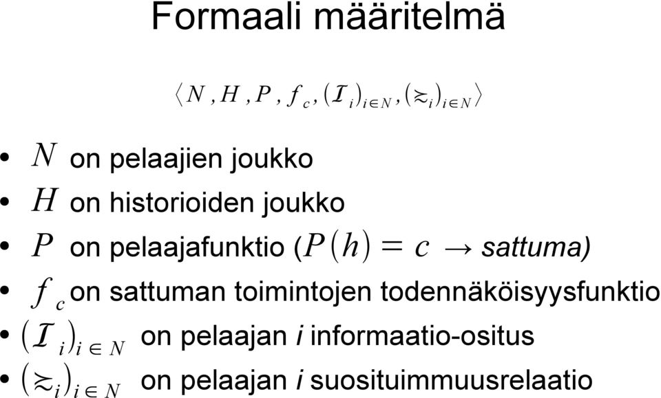 f c on sattuman toimintojen todennäköisyysfunktio i i N on