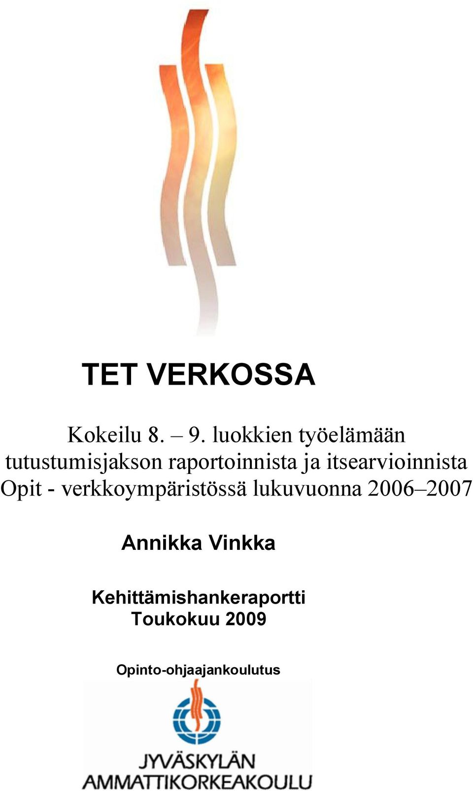 itsearvioinnista Opit - verkkoympäristössä lukuvuonna