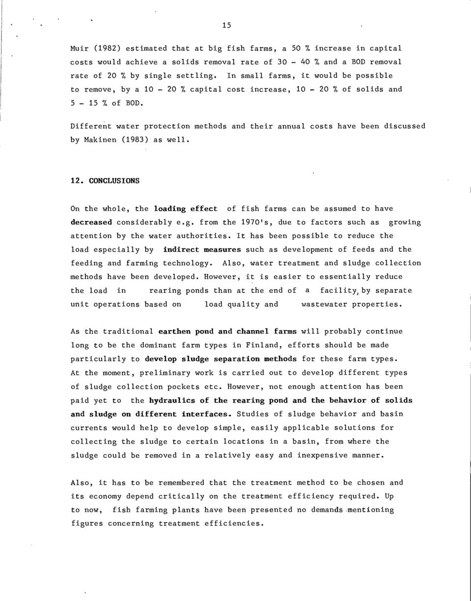 Different water protection methods and their annual costs have been discussed by Makinen (1983) as well. 12.