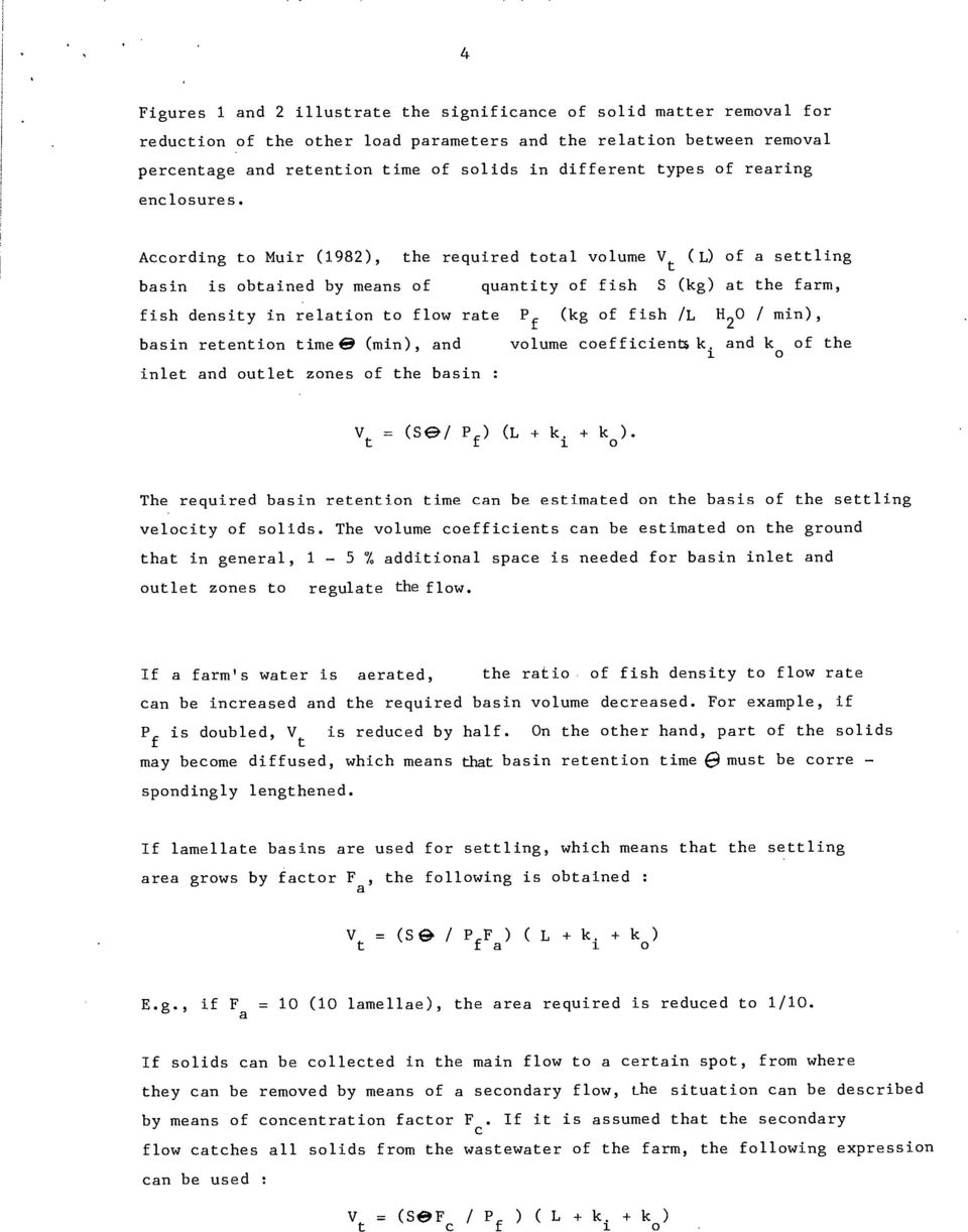 According to Muir (1982), the required total volume V t (L) of a settling basin is obtained by means of quantity of fish S (kg) at the farm, fish density in relation to flow rate P f (kg of fish /I,