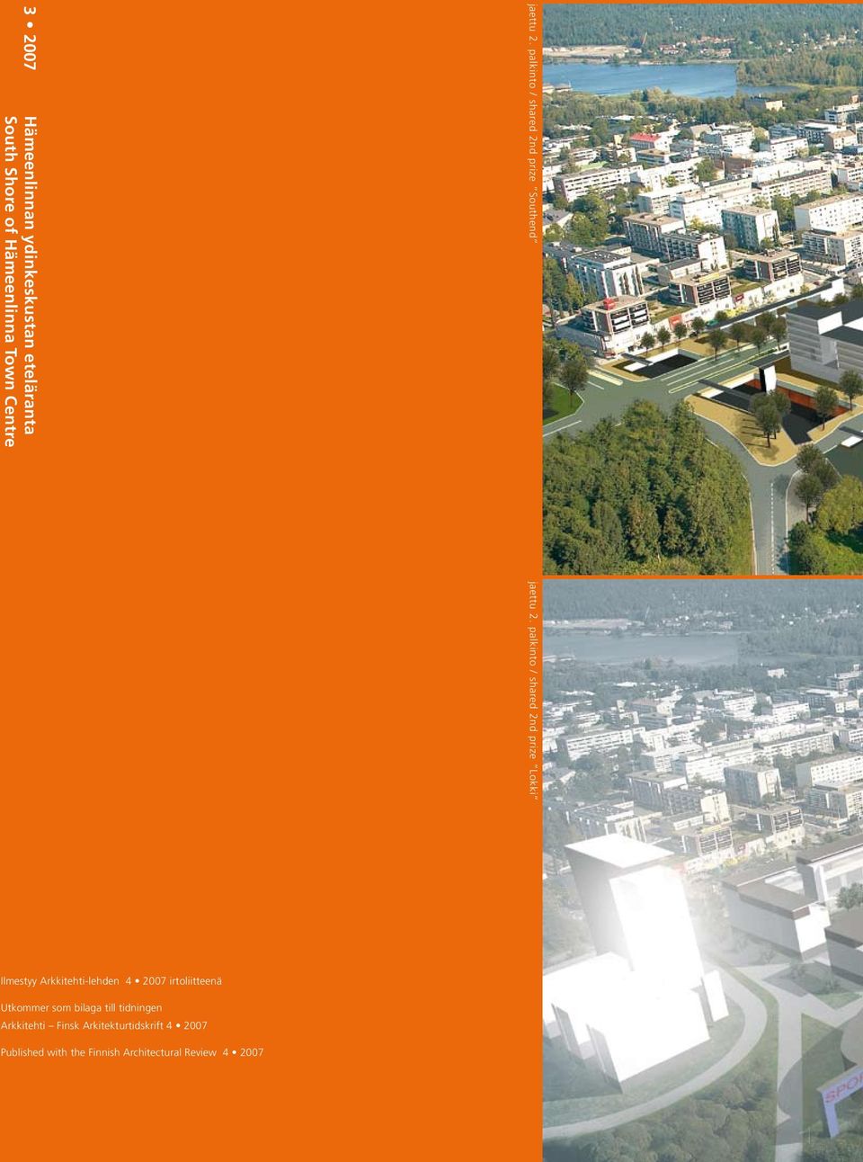 Shore of Hämeenlinna Town Centre Ilmestyy Arkkitehti-lehden 4 2007 irtoliitteenä
